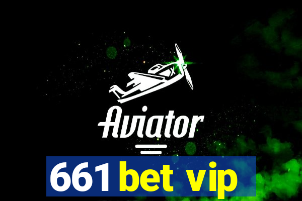 661 bet vip